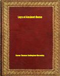 Click image for larger version

Name:	Lays of Ancient Rome - Baron Thomas Babington Macaulay.jpg
Views:	482
Size:	212.9 KB
ID:	165824