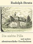 Click image for larger version

Name:	die siebte pille - rudolf stratz.jpg
Views:	616
Size:	144.5 KB
ID:	61123