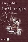 Click image for larger version

Name:	Cover - Der Buettnerbauer.jpg
Views:	525
Size:	206.8 KB
ID:	39164