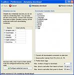 Click image for larger version

Name:	Preferences - Metadata download - tags only -start.jpg
Views:	205
Size:	195.5 KB
ID:	70556