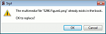 Click image for larger version

Name:	DuplicateImageDialog.png
Views:	249
Size:	3.6 KB
ID:	109443