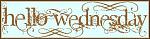 Click image for larger version

Name:	hello wednesday.jpg
Views:	84
Size:	14.2 KB
ID:	114765