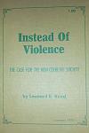 Click image for larger version

Name:	[Original]Read,Leonard.E.-.Instead.of.Violence.jpg
Views:	401
Size:	286.2 KB
ID:	116596