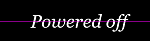 Click image for larger version

Name:	poweredoff.png
Views:	713
Size:	3.1 KB
ID:	141784
