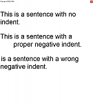 Click image for larger version

Name:	NegativeIndentExample.png
Views:	190
Size:	11.0 KB
ID:	162930