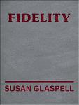 Click image for larger version

Name:	GlaspellFidelityCoverThumbnail.jpg
Views:	265
Size:	79.0 KB
ID:	168775