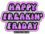 Click image for larger version

Name:	happyfreakinfridayglitter.gif
Views:	221
Size:	50.5 KB
ID:	38310