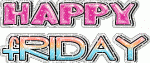 Click image for larger version

Name:	happy_friday_02.gif
Views:	414
Size:	29.6 KB
ID:	48369