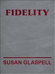 Click image for larger version

Name:	GlaspellFidelityCoverThumbnail.jpg
Views:	258
Size:	79.0 KB
ID:	168775