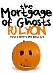 Click image for larger version

Name:	The-Mortgage-of-ghosts.jpg
Views:	353
Size:	66.9 KB
ID:	32263