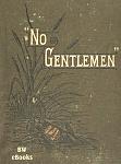 Click image for larger version

Name:	burnham-no-gentlemen-cover.jpg
Views:	66
Size:	99.7 KB
ID:	202337